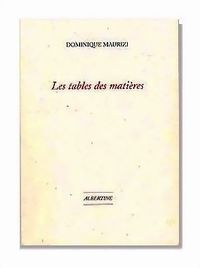 Dominique Maurizi, Les Tables des matières, éditions Albertine, 2006