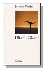 Jacques Perrin, Dits du gisant, Éditions de L'Aire, Vevey, 2009 Ouvrage