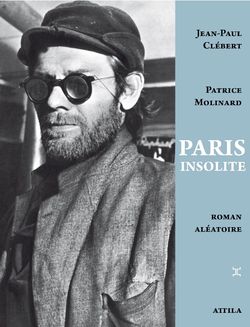 Jean-Paul Clébert, Patrice Molinard, Paris insolite, éd. Attila Attila