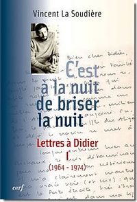Vincent La Soudière, C’est à la nuit de briser la nuit