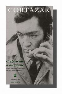 Julio Cortázar, Crépuscule d'automne