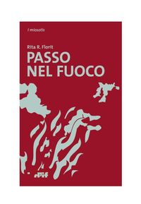 Rita R. Florit, Passo nel fuoco PASSO NEL FUOCO(2)