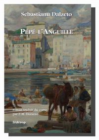 Sebastianu Dalzeto, Pépé l'Anguille, éditions fédérop, 2010