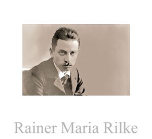 Rainer Maria Rilke RM RILKE