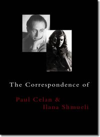 The Correspondance of Paul Celan | Ilana Shmueli, The Sheep Meadow Press, Riverdale, NY, 15 février 2011 Correspondance Celan Shmueli