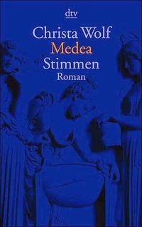 Christa Wolf, Medea-Stimmen Medee