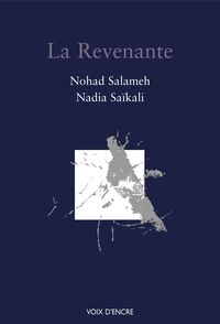 Nohad Salameh | Nadia Saïkali, La Revenante La Revenante