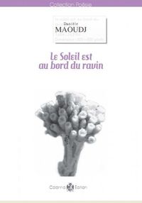 Danièle Maoudj, Le Soleil est au bord du ravin, Colonna Édition, Collection Poésie, 2011 Danièle Maoudj