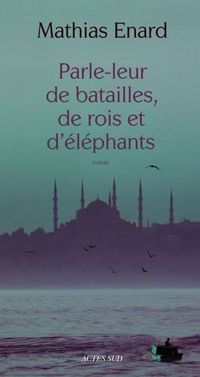Mathias-enard-parle-leur-de-batailles-de-rois-et-d-elephant