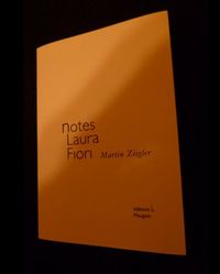 Martin Ziegler, Notes Laura Fiori, éd. Laurence Mauguin, Paris, 2011 Martin Ziegler