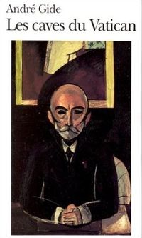 André Gide, Les Caves du Vatican Les Caves du Vatican