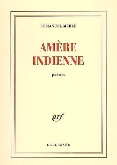 Emmanuel Merle- Am-re Indienne- Editions Gallimard