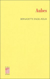 Bernadette Engel-Roux, Aubes, Le bois d’Orion, 2011 Aubes