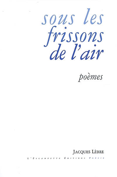 Jacques Lèbre, Sous les frissons de l'air
