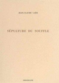 Jean-Claude Caër, Sépulture du souffle, Obsidiane, 2005. Sépulture du souffle