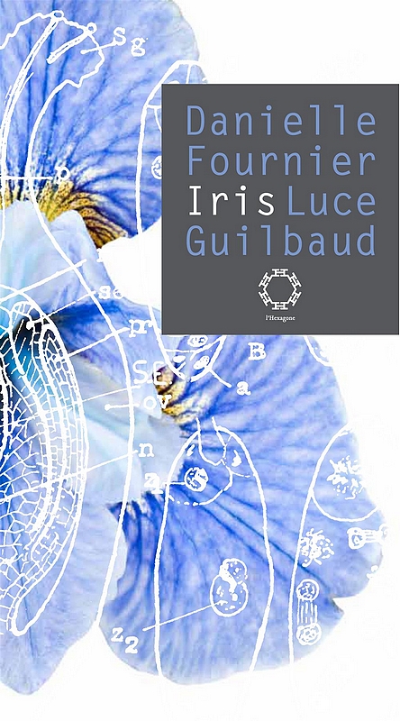 Danielle Fournier   Luce Guilbaud, Iris, Éditions de l’Hexagone