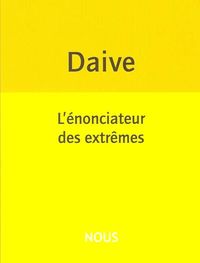 Jean Daive, L’Énonciateur des extrêmes, Nous, 2012. Daive, L'Enonciateur des extrêmes