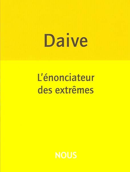Daive, L'Enonciateur des extrêmes