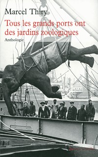 Tous les grands ports ont des jardins zoologiques, anthologie, Éditions de la Table Rond