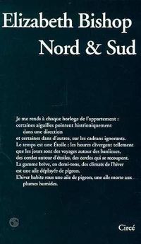 Elizabeth Bishop, Nord & Sud, Éditions Circé, 1996 Elizabeth Bishop, Nord & Sud