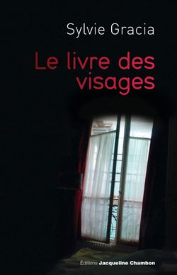 Sylvie Gracia, Le Livre des visages Sylvie Gracia, Le Livre des visages
