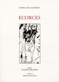 Lionel Jung-Allégret, Écorces, Al Manar | Éditions Alain Gorius, 2012. Lionel Jung-Allégret, Ecorces