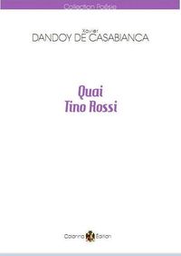 Xavier Dandoy de Casabianca, Quai Tino Rossi, Colonna Édition, Collection Poésie, 20167 Alata, 2012. Xavier Dandoy de Casabianca, Quai Tino Rossi