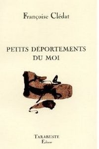 Françoise Clédat, Petits déportements du moi