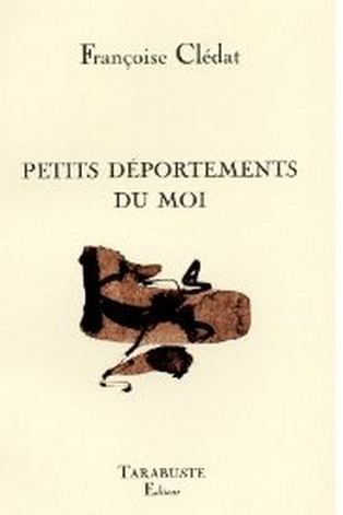 Françoise Clédat, Petits déportements du moi