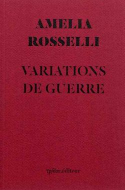 Amelia Rosselli, Variations de guerre