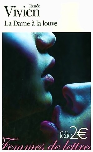 Renée Vivien, La Dame à la louve, Gallimard, collection folio 2 -  femmes de lettres, 2007.
