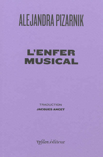 Alejandra Pizarnik, L'Enfer musical