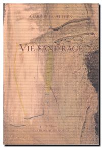 Gabrielle Althen, Vie saxifrage, Al Manar | Éditions Alain Gorius, 2012. Vie Saxifrage