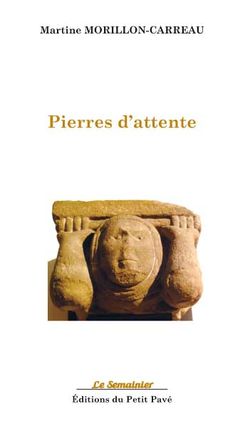 Martine Morillon-Carreau, Pierres d'attente Pierres d'attente