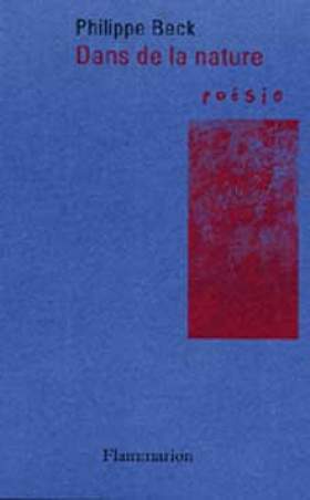 Philippe Beck, Dans de la nature