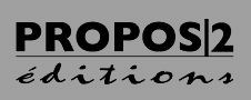 Propos 2 éditions