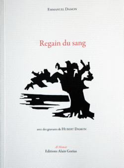 Emmanuel Damon, Regain du sang, Éditions Al Manar | Alain Gorius, Collection Poésie, 2012. Regain-du-sang