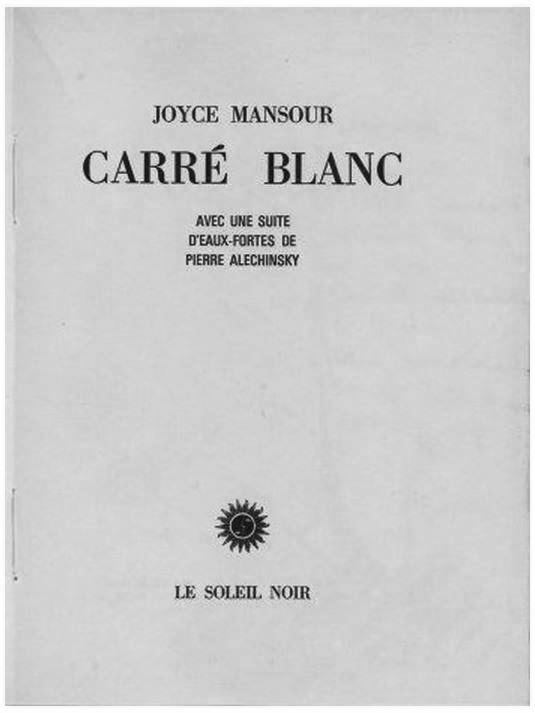 Joyce Mansour, Carré blanc