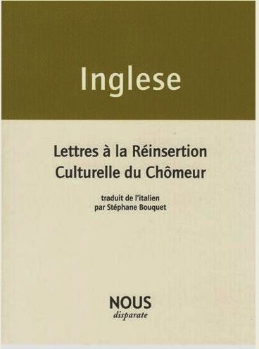 Andrea Inglese, Lettres à la Réinsertion Culturelle du Chômeur