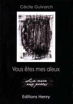 Cécile Guivarch, Vous êtes mes aieux