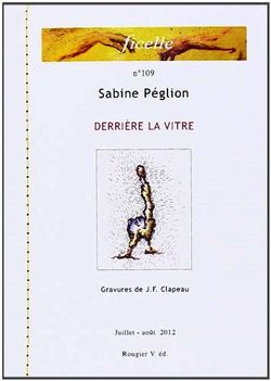 Sabine Péglion, Derrière la vitre, Rougier V. éditeur, Collection Ficelle N° 109, juillet-août 2012. Péglion ficelle