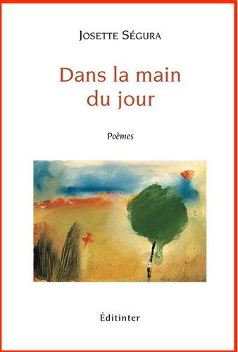 Josette Ségura, Dans la main du jour