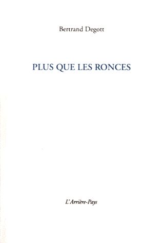 Bertrand Degott, Plus que les ronces