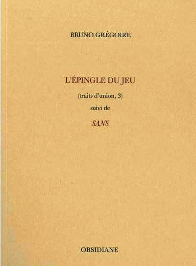 Bruno Grégoire, L'Epingle du jeu