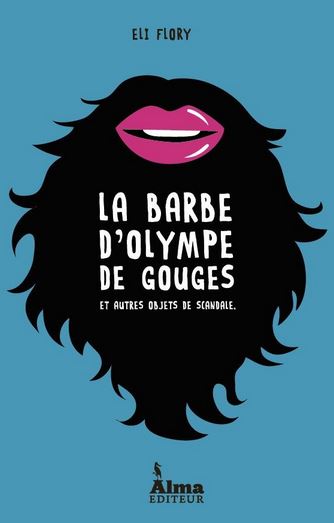 Eli Flory, La Barbe d'Olympe de Gouges