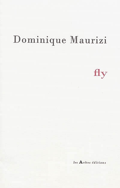 Dominique Maurizi, Fly (1)