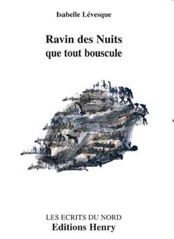 Isabelle Lévesque, Ravin des Nuits que tout bouscule, Les Écrits du Nord, Éditions Henry, 2014 Isabelle Lévesque, Ravin des Nuits