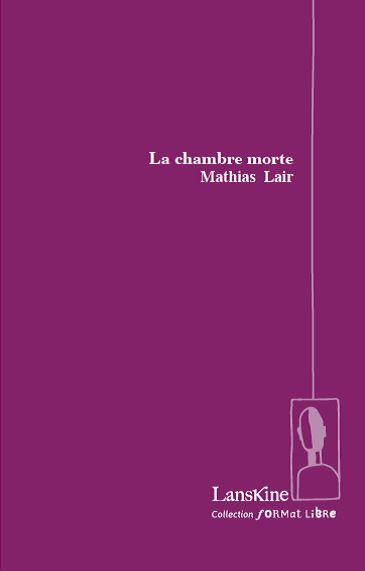 Mathias Lair, La Chambre morte
