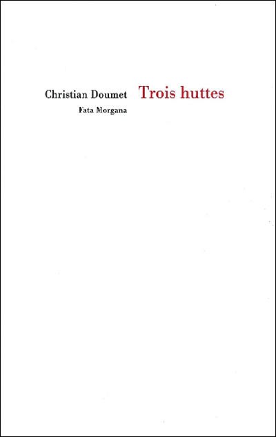 Christian Doumet, Trois huttes