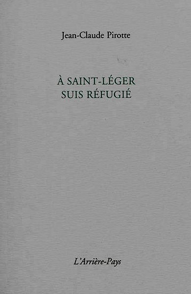 Jean-Claude-Pirotte-A-Saint-Leger-suis-refugie